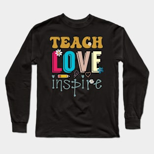 Funny teacher teach love inspire teaching gift shirt Long Sleeve T-Shirt